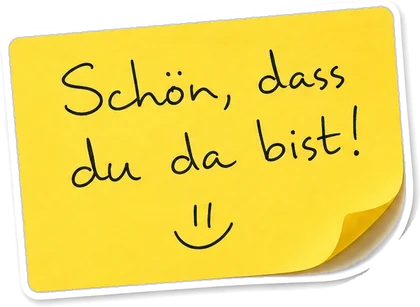 Post-it: Schön, dass du da bist!
